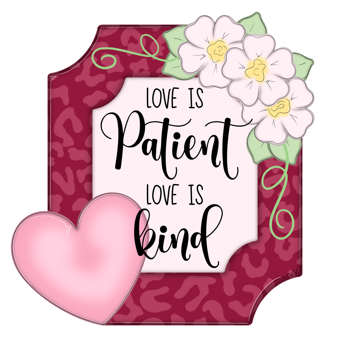 WHD Love Is Patient and Kind Floral Frame Home Creations Milling