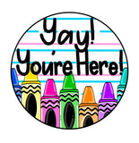 RLT Yay You're Here Crayon Round