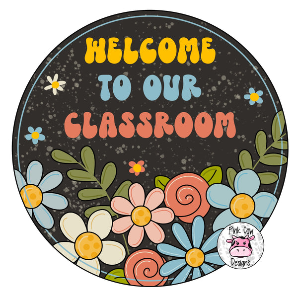 PCD Welcome To Our Classroom Floral Round