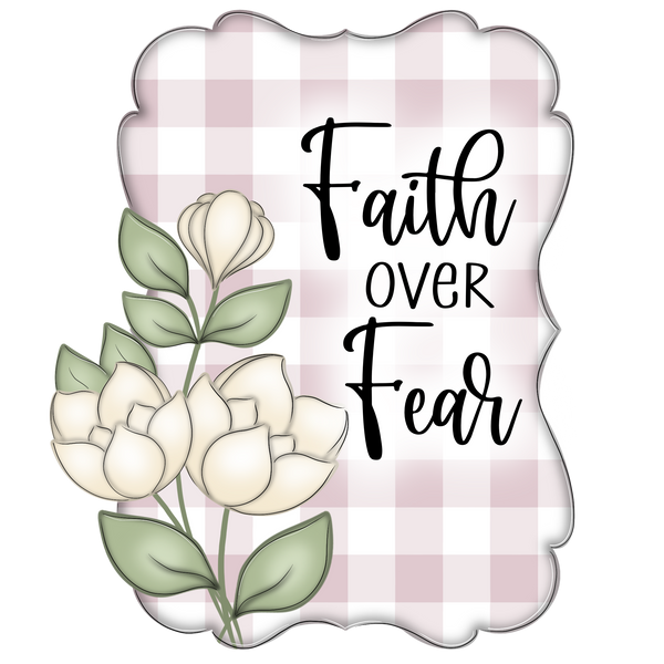 WHD Faith Over Fear Magnolia Frame