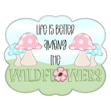 WHD Life Is Better Among the Wildflowers Frame