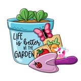 PCD Life Is Better In the Garden