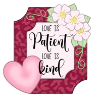 WHD Love Is Patient and Kind Floral Frame