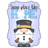 WHD Snow Place Like Home Snowman Gnome Frame