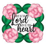 WHD Trust in the Lord Floral Frame