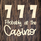 CBK Probably At The Casino