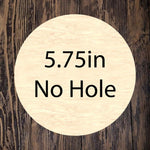 Circle-Round 5.75in No Hole - Set of 25