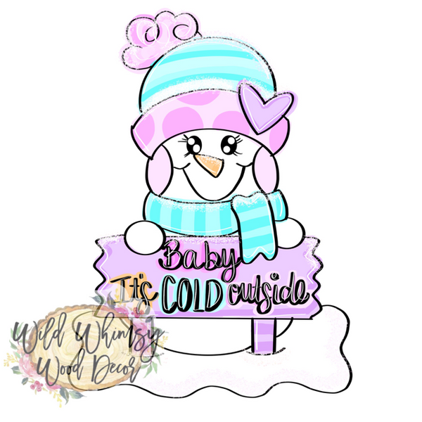 WLD Baby It's Cold Outside Snowman