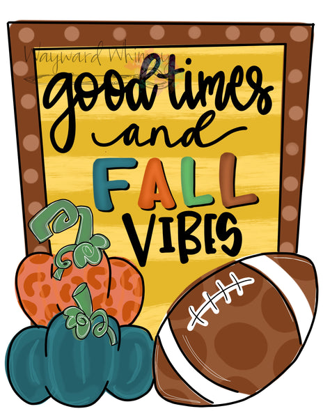 WWW Good Times and Fall Vibes Plaque