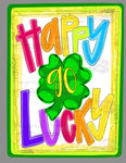 WWW Happy Go Lucky Plaque