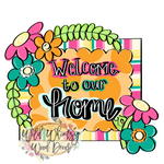 WLD Welcome to our Home Floral Plaque