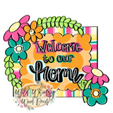 WLD Welcome to our Home Floral Plaque