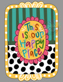 WWW Our Happy Place Plaque 2