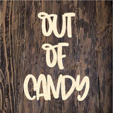 PCD Out Of Candy Plaque